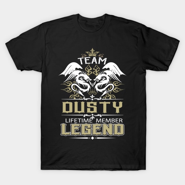 Dusty Name T Shirt -  Team Dusty Lifetime Member Legend Name Gift Item Tee T-Shirt by yalytkinyq